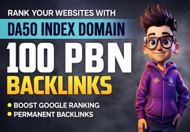 Build 100 Unique Homepage Dofollow PBN Permanent Backlinks On Indexed Domains DA50