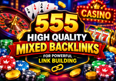 555 High Quality Mixed Backlinks for Powerful Link Building