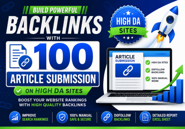 Build Powerful Backlinks with 100 Article Submissions on High DA Sites SEO Ranking Boost