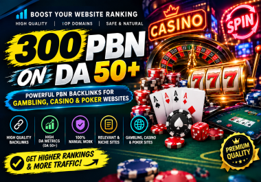 Elevate your site ranking with 300 on DA50+ PBN,  Gambling,  Casino and poker only