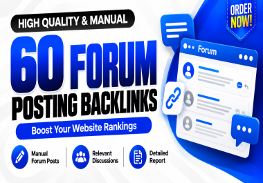 Build 60 Forum Posting Backlinks Manual SEO Link Building Relevant & Quality Forum Links