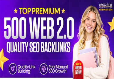 500 Premium Web 2.0 Backlinks Quality Link Building for SEO Growth
