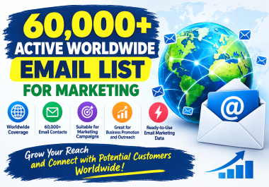 I will provide a 60,000 plus active worldwide email list for marketing
