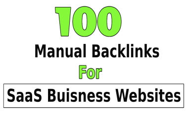 Build 100 Manual Backlinks For SaaS Business Website To Get More Ranking