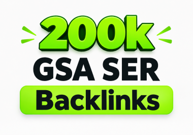 200K GSA SER Backlinks for Faster Google ranking