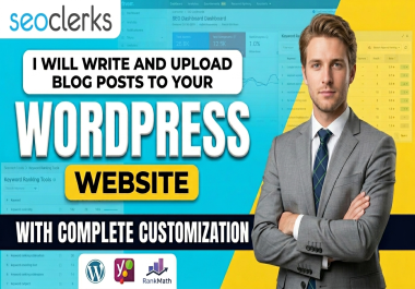 I will write and upload article to your WordPress website with complete customization