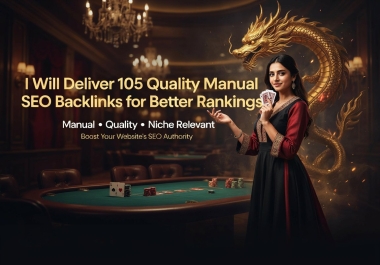 I Will Deliver 105 Quality Manual SEO Backlinks for Better Rankings