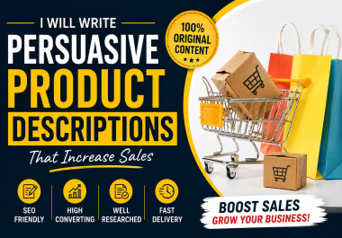 I will write persuasive product descriptions that increase sales