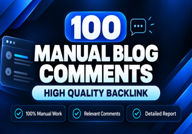 I Will Create 100 Manual Blog Comments With High-Quality Backlinks