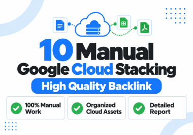 I Will Build 10 Manual Google Cloud Stacking Backlinks for Your Website