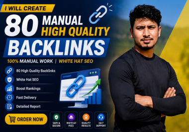 I will create 80 high quality manual white hat backlinks