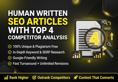 Write 1500-Word Human-Written SEO Articles with Top 4 Competitor Analysis