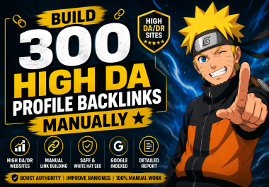 Build 300 High DA Profile Backlinks Manually