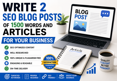 write 2 SEO blog posts of 1500 words and articles for your business
