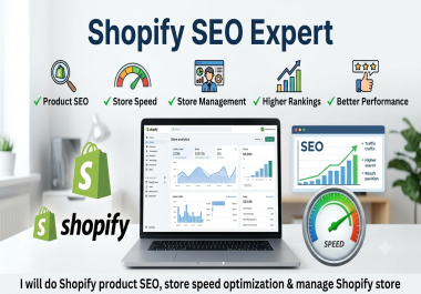 I will do Shopify product SEO,  store speed optimization & manage Shopify store