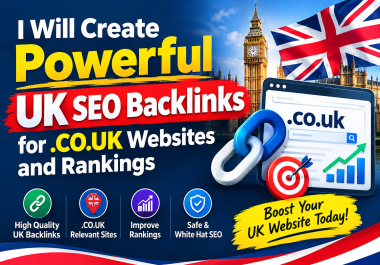 I Will Create Powerful UK SEO Backlinks for. CO. UK Websites and Rankings