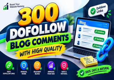 I Will Create 300 Manual High DA PA Dofollow Blog Comment Backlinks