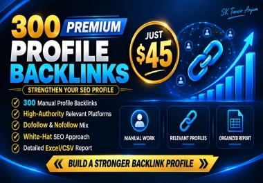 I Will Build 300 High Authority Profile Backlinks for Your Website