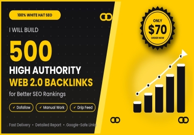 I Will Build 500 High Authority White Hat Web 2.0 Backlinks for Better SEO Rankings