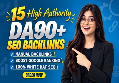 15 High Authority DA 90+ Contextual SEO Backlinks Manually