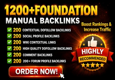 Build 1200+ High Quality Foundational Backlinks for Maximum Authority