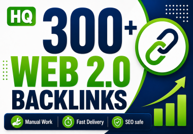 I Will Build 300+ High Quality Web 2.0 Backlinks on Unique Domains