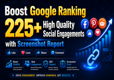 Boost Google Ranking 225+ High Quality Social Engagements with Screenshot Report