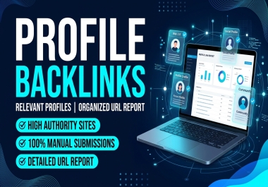 I will build 100 profile backlinks with a detailed URL report