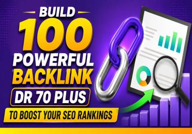 Get 100 Powerful Backlinks from DR 50- 70+ Domains With Unique Content