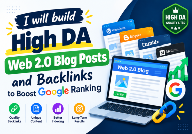 I will build high DA Web 2.0 blog posts and backlinks to boost Google ranking