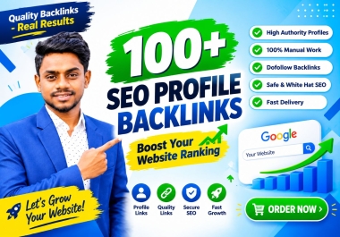 I will create 100+ high authority SEO profile backlinks manually for top google ranking