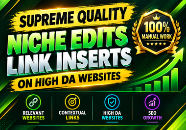15 Supreme Quality Niche Edits, Link Inserts on high DA websites