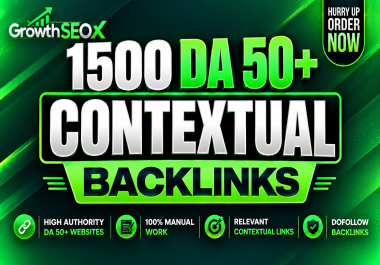 Get 1500 High Authority DA 50+ Contextual Backlinks for SEO Growth