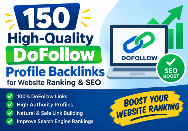 150 High-Quality DoFollow Profile Backlinks for Website Ranking & SEO