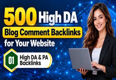 500 High DA Blog Comment Backlinks for Your Website