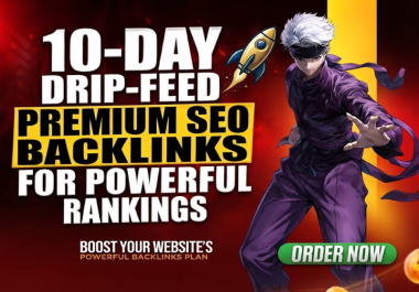 10-Day Drip-Feed Premium SEO Backlinks for Powerful Rankings
