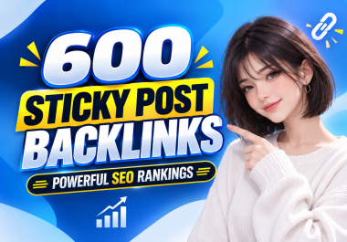 i will do 600 Sticky Post Backlinks for Stronger Website Visibility