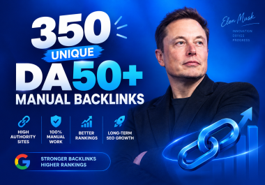 350 unique DA50+ manual backlinks from real,  relevant websites