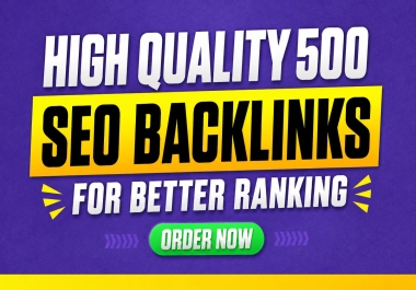 I Will Build 500 HQ SEO Backlinks for Better Rankings