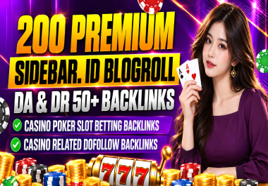 200 Premium Sidebar,  ID Blogroll DA & DR 50+ Casino Poker Slot Betting Backlinks