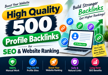 500 High Quality Profile Backlinks for SEO and Website Ranking