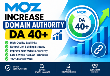 Increase Moz Domain Authority DA 40+ with High-Quality Backlinks