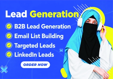I will do generate b2b leads and build verified email lists