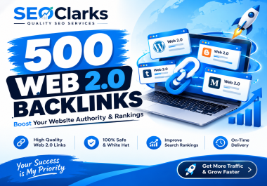 I will build 500 high-quality web 2.0 backlinks to boost your website authority