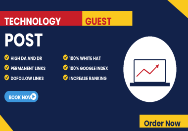 Technology guest post,  tech guest post with dofollow backlinks