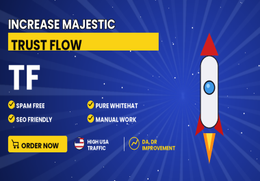 Buy 2 get 1 free Boost Majestic Trust Flow with Quality,  Relevant & High-Authority SEO Backlinks