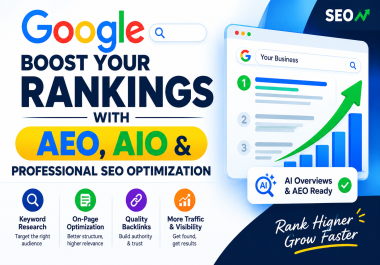 I Will Boost Your Google Rankings With AEO,  AIO & Professional SEO Optimization