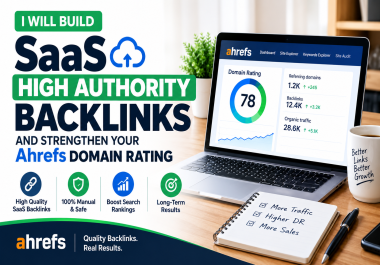 I will build SaaS authority backlinks and strengthen your Ahrefs Domain Rating