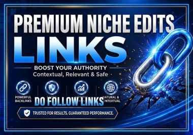 I Will Provide 6 Premium Real Niche Edits Backlinks Contextual Link Insertion