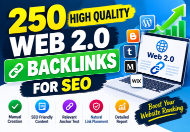 I Will Build 250 High Quality Web 2.0 Backlinks for SEO